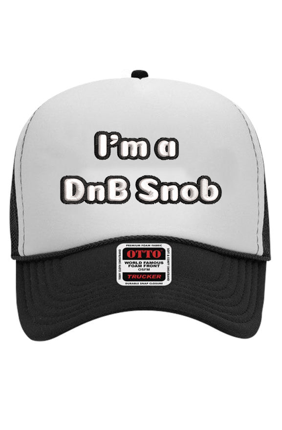 Trucker Hat with I'm a DnB Snob Embroidery