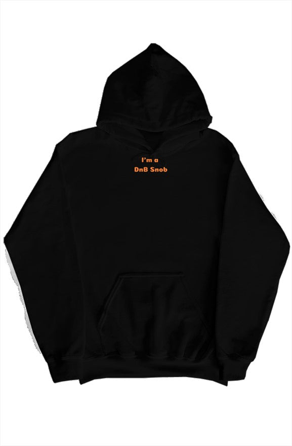 Hoodie with I'm a DnB Snob Embroidery