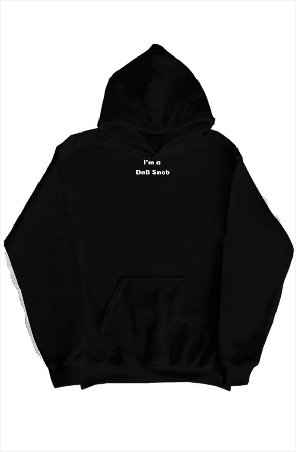 Hoodie with I'm a DnB Snob Embroidery